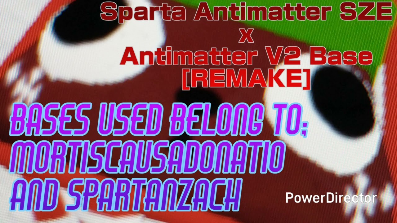 [SIMPLE MASHUP] Sparta Antimatter SZE x Antimatter V2 Base - ATTEMPTED REMAKE