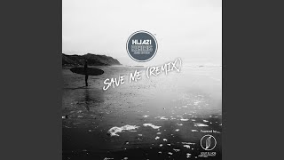Save Me (Remix) - Dj Hijazi