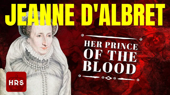 The Tortured Life of a Queen Jeanne d'Albret