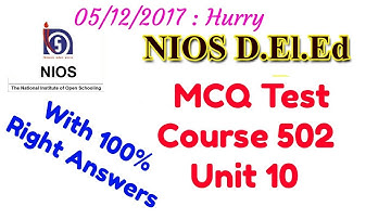 354. NIOS D.El.Ed: 100% RIGHT ANSWERS, MCQ Test Course 502 Unit 10