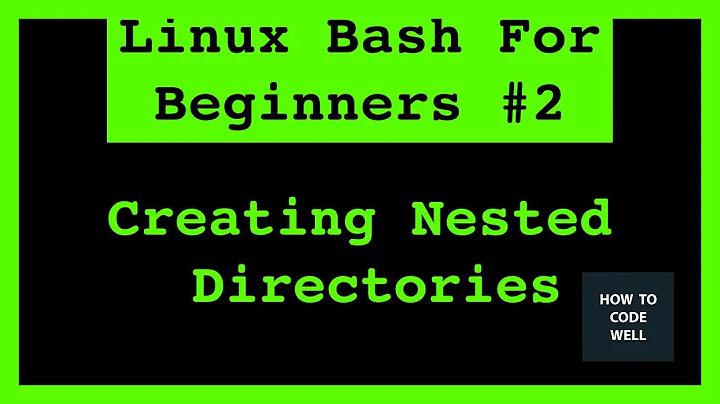 Linux Bash Shell For Beginners Tutorial 2 | Creating Nested Directories
