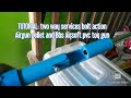 TUTORIAL: two way services bolt action Airgun pellet and Bbs Airsoft pvc toy gun