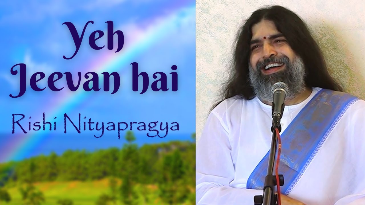 Yeh Jeevan Hai with lyrics   Rishi Nityapragya