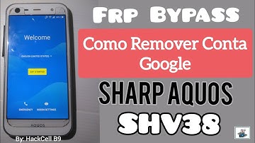 COMO REMOVER CONTA GOOGLE SHARP AQUOS SHV38 | FRP BYPASS / REMOVE GOOGLE ACCOUNT SHARP AQUOS SHV38