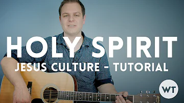 Holy Spirit - Jesus Culture - Tutorial