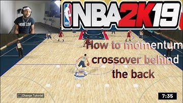 NBA 2K19 HOW TO MOMENTUM CROSSOVER BEHIND THE BACK ON 2K19!!