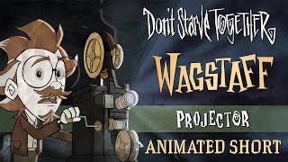 Don&#39;t Starve Together: Projector [Wagstaff Animated Short]