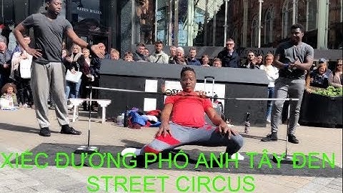 MÀN BIỂU DIỂN XIẾC ĐƯỜNG PHỐ  SREET CIRCUS