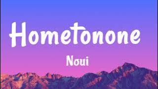 Noui - Hometonone (Lyrics)