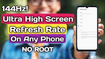 Enable 120Hz & 144Hz Refresh Rate In Any Phone - No Root