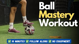 Ball Mastery workout | 10 minutes!