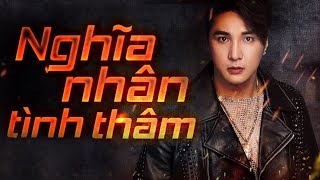 Nghĩa Nhân Tình Thâm - Lâm Chấn Khang (MV )