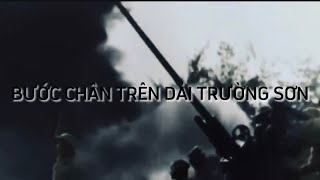 Bước Chân Trên Dải Trường Sơn | Footages of the PAVN(2)