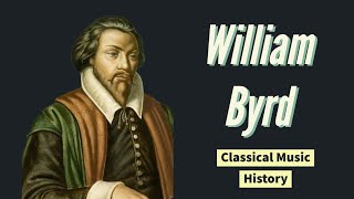 William Byrd - Classical Music History (20) - Renaissance Period