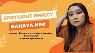 Bahaya Spotlight Effect Saat Public Speaking