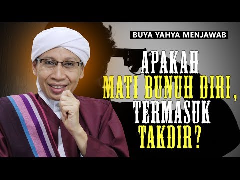 Mati Bunuh Diri, Apakah Termasuk Takdir ? - Buya Yahya Menjawab