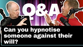 Hypnosis Q&A: Can you hypnotize someone against their will?