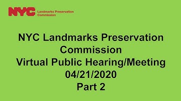 NYC LPC Public Hearing 04/21/2020 Part 2
