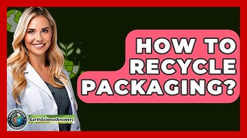 How To Recycle Packaging? - Earth Science Answers