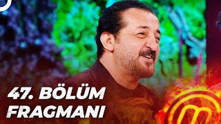 MASTERCHEF TÜRKİYE 47. BÖLÜM FRAGMANI | SON YEDEKLER