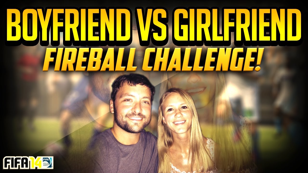 FIFA 14 |BOYFRIEND vs GIRLFRIEND FIREBALL CHALLENGE - YouTube