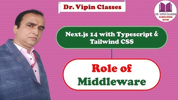 Role of Middleware in Next JS | Next js 14 Tutorial -51 | Dr Vipin Classes