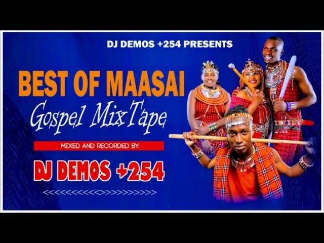 BEST OF MAASAI GOSPEL MIX LATEST 2023~DJ DEMOS +254|SUSAN MALIT|OLE NASIO JOSHUA|PST SAMUEL SERE class=