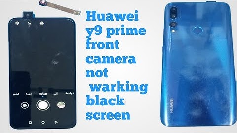 Huawei y9 prime front camera not warking| y9 prime front camera black screen