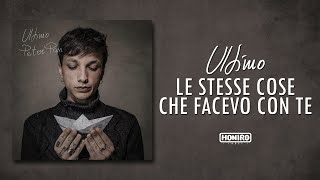 Смотреть клип Ultimo - 09 - Le Stesse Cose Che Facevo Con Te