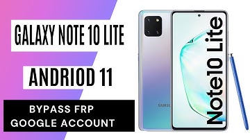 Galaxy Note 10 lite Frp Bypass/Google bypass New Security 100% Work Android 11.