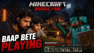 Hard-core mode Minecraft Baap Bete Playing