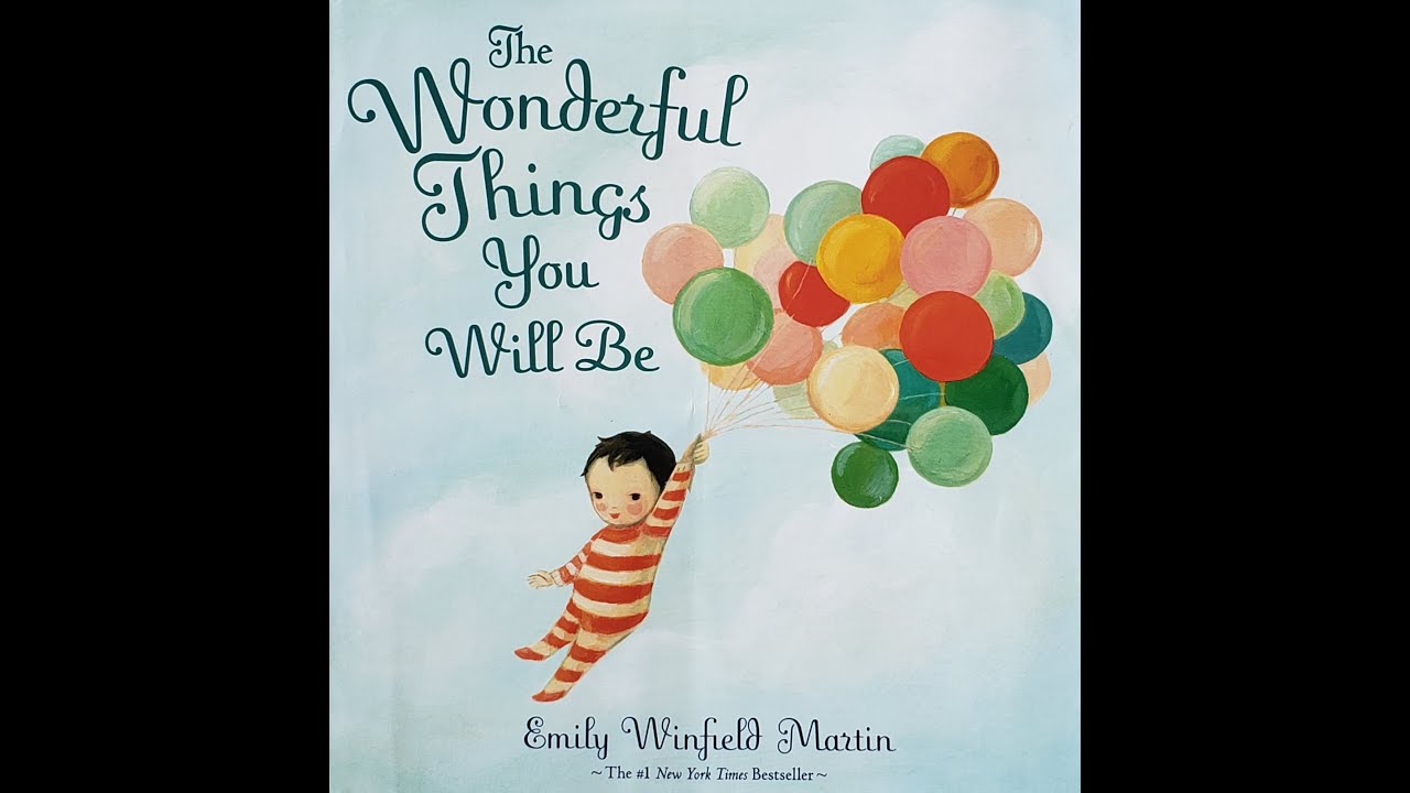 The Wonderful Things You Will Be | Read Aloud - YouTube