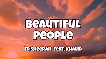 Ed Sheeran - Beautiful People (feat. Khalid) ( Lyrics )