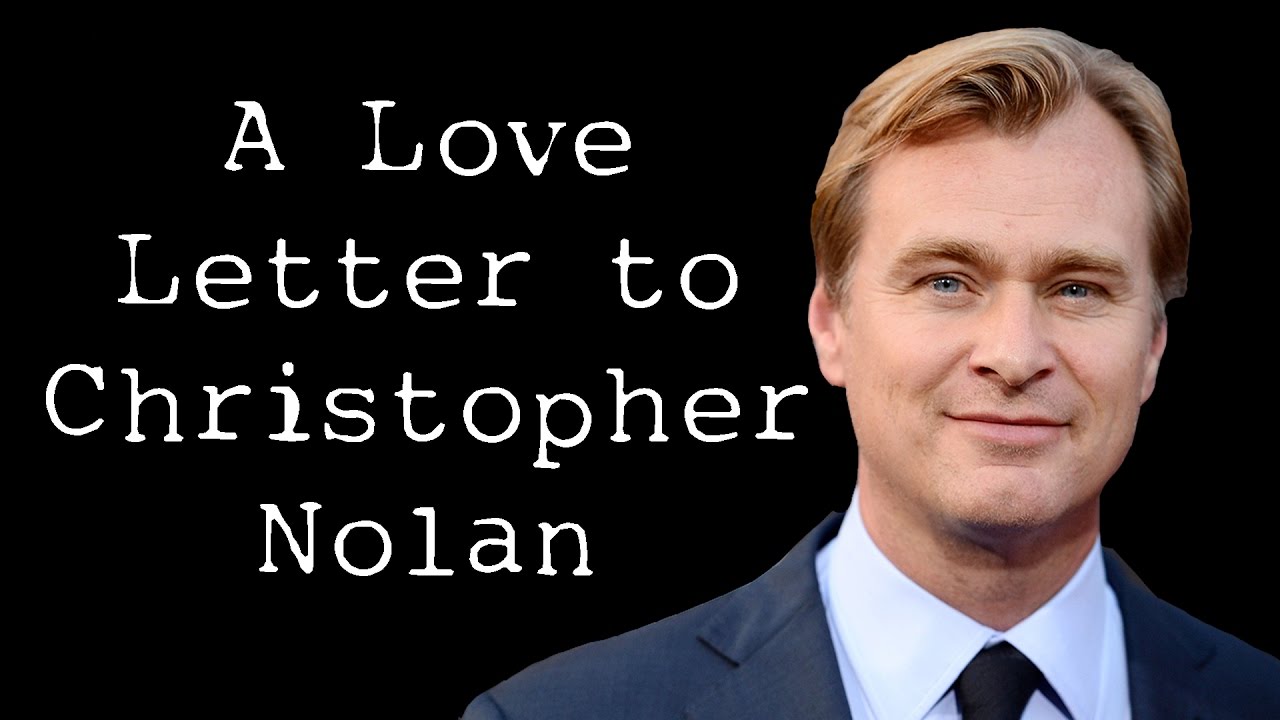 A Love Letter To Christopher Nolan - A Love Letter To Christopher Nolan