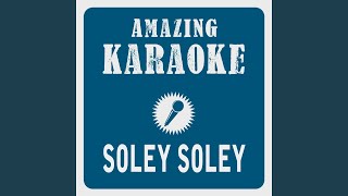 Video thumbnail of "Clara Oaks - Soley Soley (Karaoke Version) (Originally Performed By Middle Of The Road)"