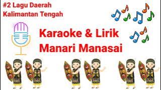 KARAOKE DAN LIRIK MANARI MANASAI #2 LAGU DAERAH KALIMANTAN TENGAH