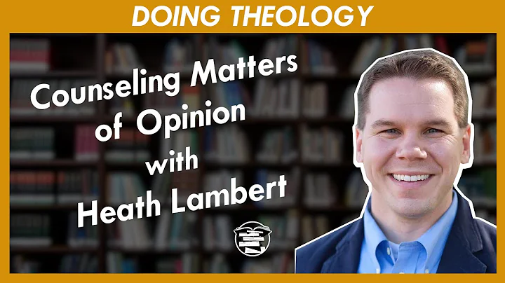 Counseling and Conscience with Heath Lambert