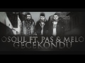 Osoul ft. Pas & Melo - Gecekondu Musik Video Osoul ft. Pas & Melo - Gecekondu Musik Video