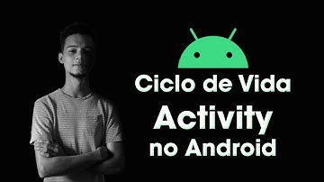 Entenda o ciclo de vida da Activity | David Rodrigues