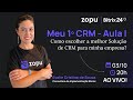 Meu 1 crm  aula i como escolher uma soluo de crm para minha empresa bitrix24