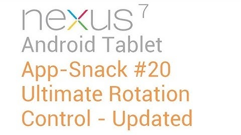 Tablet Android Apps: #20 Ultimate Rotation Control - Nexus 7