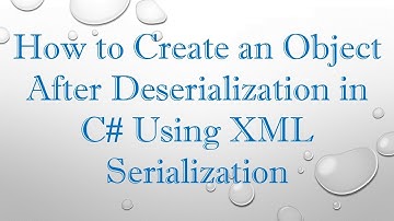 How to Create an Object After Deserialization in C#  Using XML Serialization