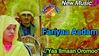 New Music Artist Fariya Adam Yaa Ilaman Oromo 2020