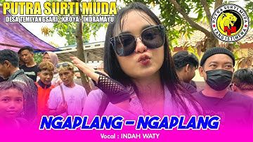 NGAPLANG NGAPLANG • Indah Waty - PUTRA SURTI MUDA‼️DESA TEMIYANGSARI KROYA INDRAMAYU 2025