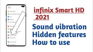 infinix Smart HD 2021 , Sound and Vibration Hidden features tips and tricks