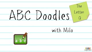 THE LETTER Q! Alphabet Educational Doodles for Kids - ABC Doodles with "Milo" - Q is for ...