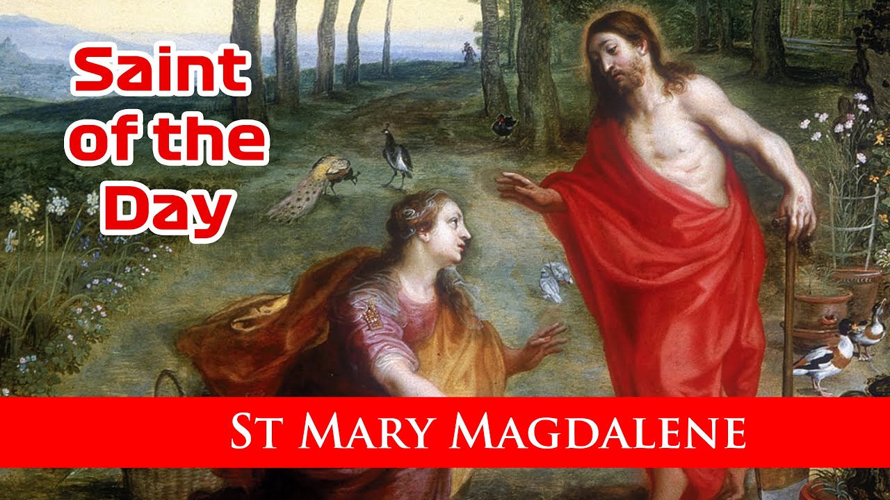 St Mary Magdalene - Saint of the Day with Fr Lindsay - 22 July 2023 ...