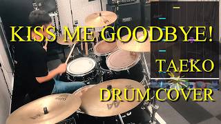 [GITADORA] KISS ME GOODBYE! - TAEKO 叩いてみたよ - drum cover