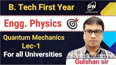 Lec-1 I Unit-1 I UNIT-1 Quantum Mechanic I Physics I by Gulshan Sir I Gateway Classes I AKTU I RGPV