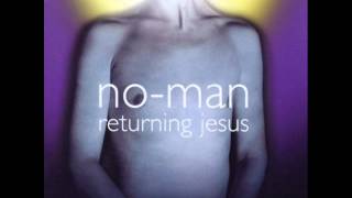 No-Man - Returning Jesus